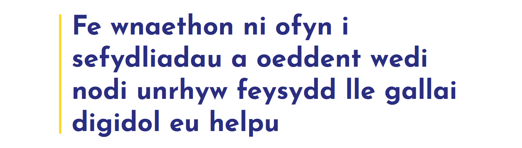 Fe wnaethon ni ofyn i sefydliadau a oeddent wedi nodi unrhyw feysydd lle gallai digidol eu helpu